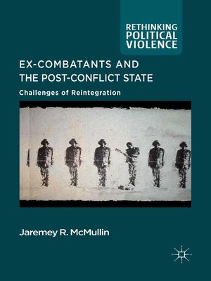 cover image of Ex-Combatants and the Post-Conflict State